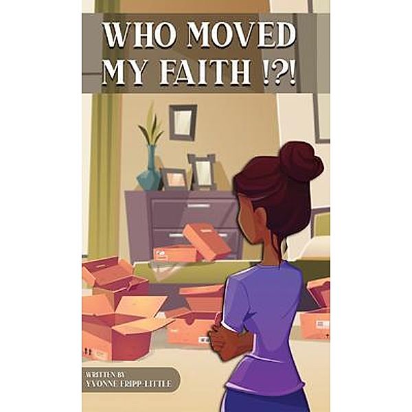 Who Moved My Faith !?!, Yvonne Fripp-Little