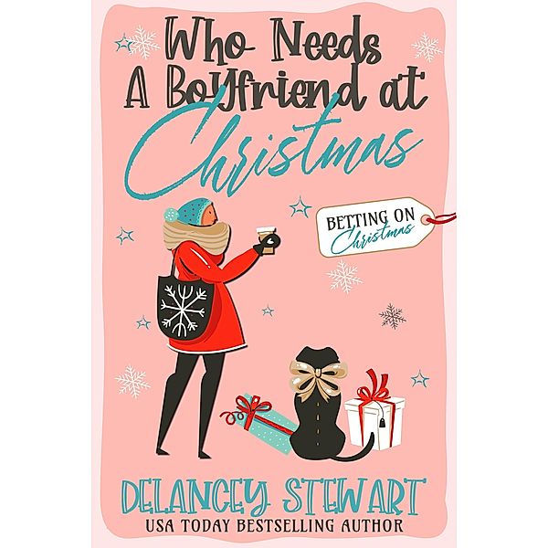 Who Needs a Boyfriend at Christmas?, Delancey Stewart