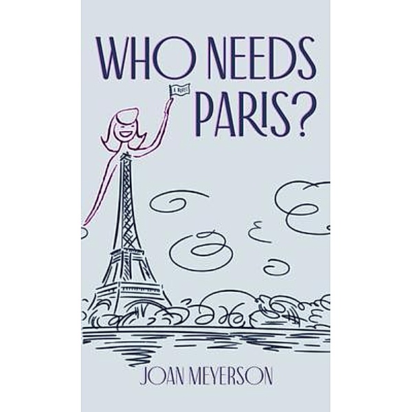 Who Needs Paris?, Joan Meyerson