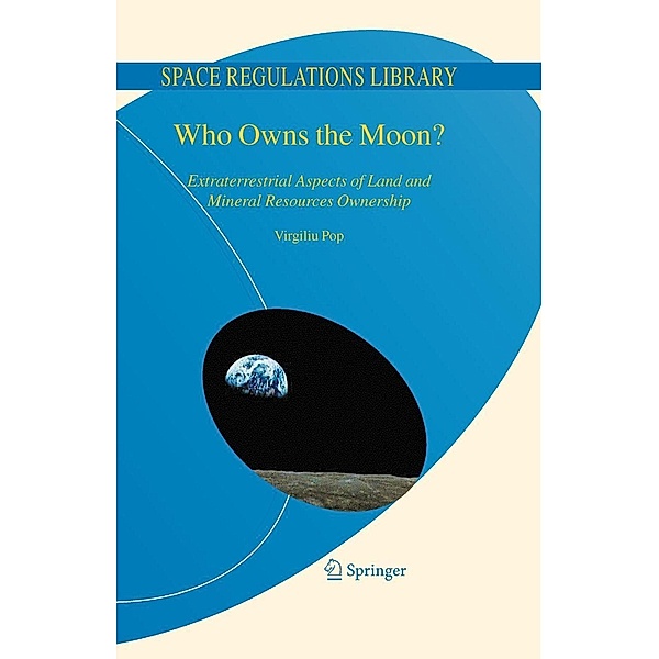 Who Owns the Moon? / Space Regulations Library Bd.4, Virgiliu Pop