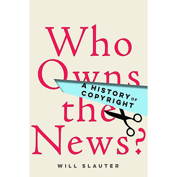 Who Owns the News?, Will Slauter