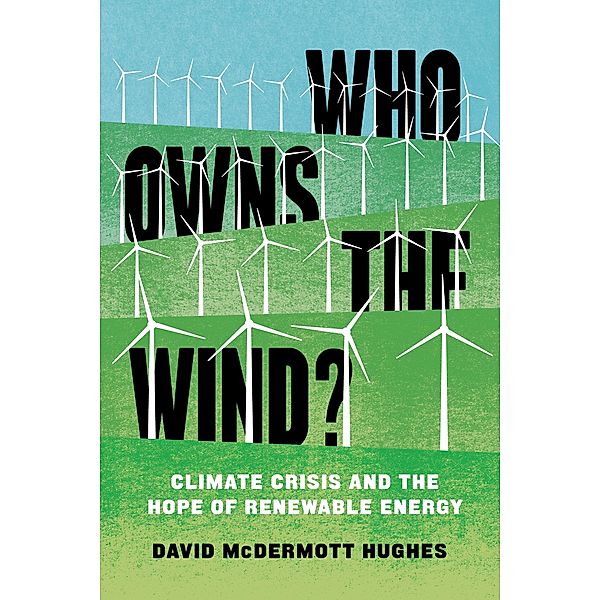 Who Owns the Wind?, David McDermott Hughes