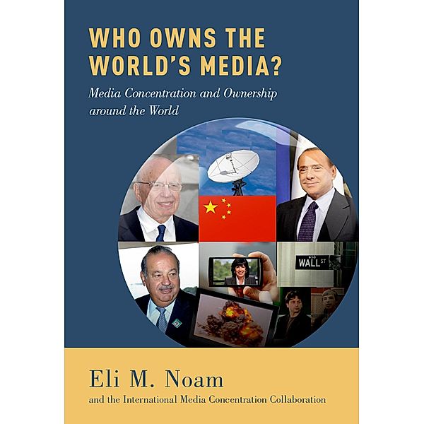 Who Owns the World's Media?, Eli M. Noam, The International Media Concentration Collaboration