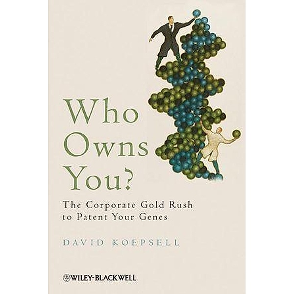 Who Owns You? / Blackwell Public Philosophy Series, David Koepsell