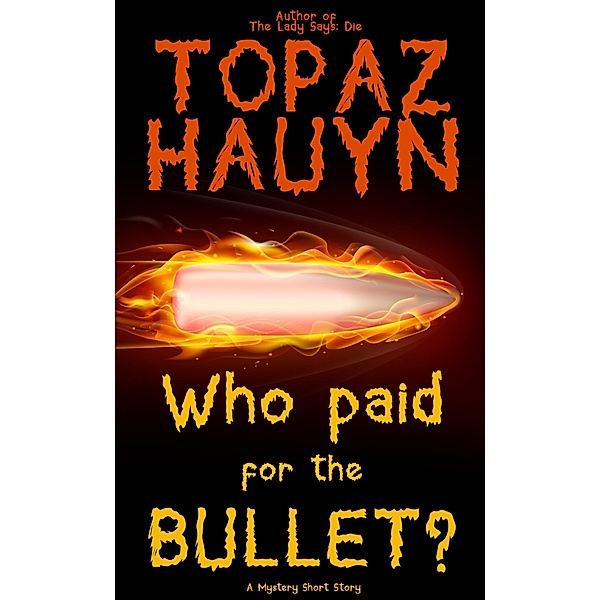 Who paid for the bullet?, Topaz Hauyn