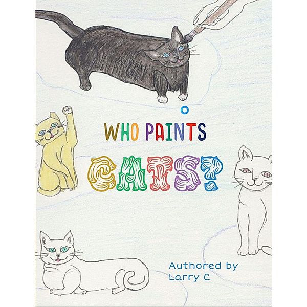 Who paints cats? / Gatekeeper Press, Larry Cockman