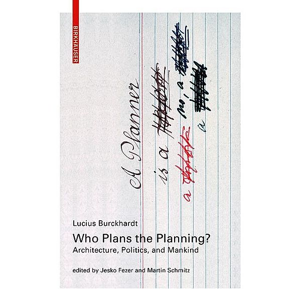 Who Plans the Planning?, Lucius Burckhardt