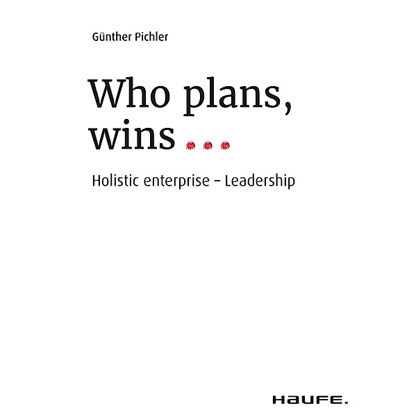 Who plans, wins... / Haufe Fachbuch, Günther Pichler