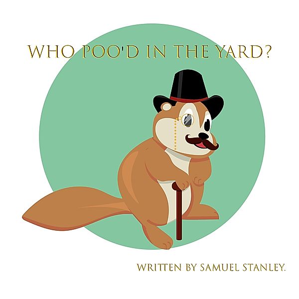 Who Poo'd In The Yard?, Samuel Stanley