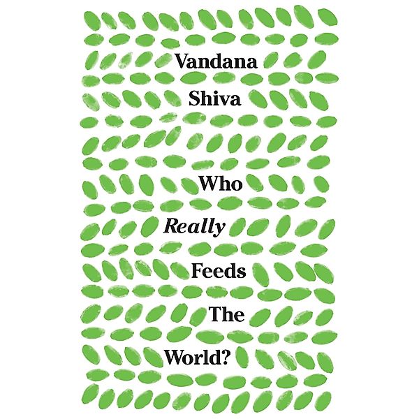Who Really Feeds the World?, Vandana Shiva