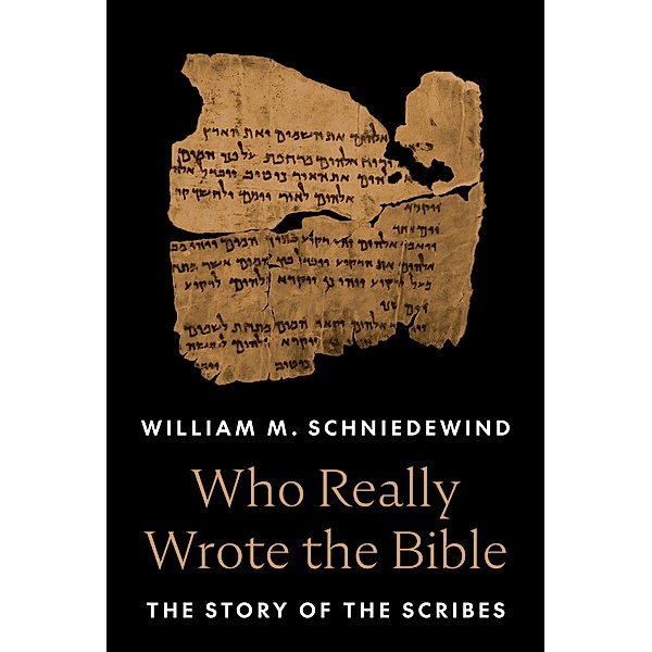 Who Really Wrote the Bible, William M. Schniedewind