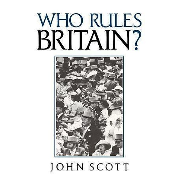 Who Rules Britain?, John Scott