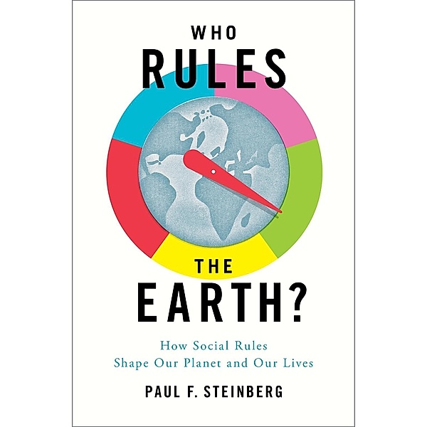 Who Rules the Earth?, Paul F. Steinberg