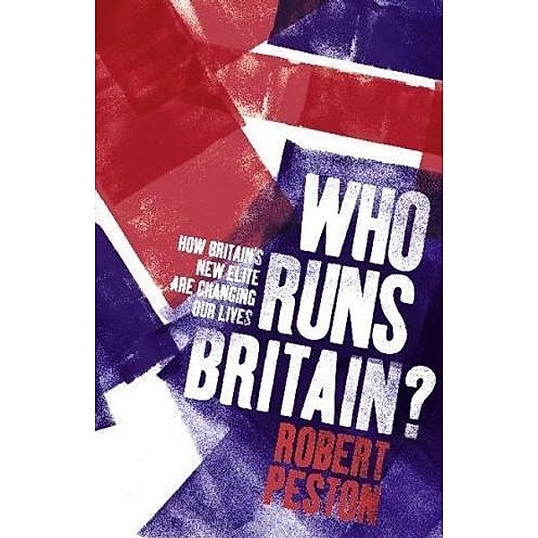 Who Runs Britain?, Robert Peston