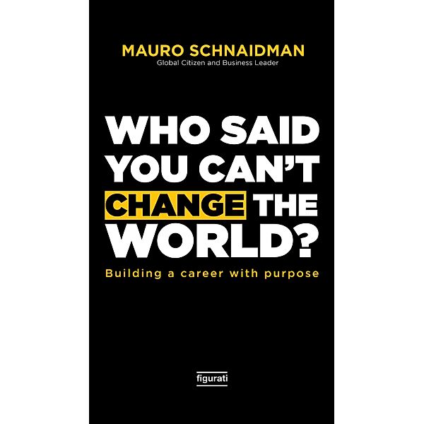 Who said you can't change the world?, Mauro Schnaidman