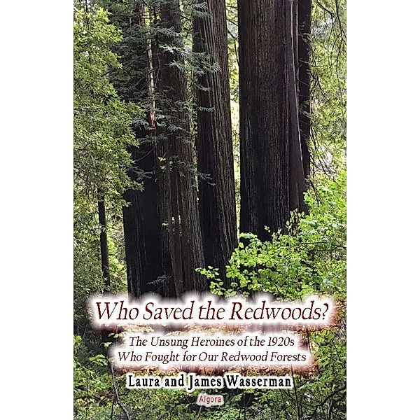 Who Saved the Redwoods, Laura Wasserman, James Wasserman