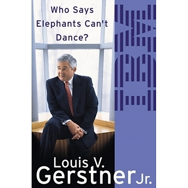 Who Says Elephants Can't Dance?, Louis Gerstner