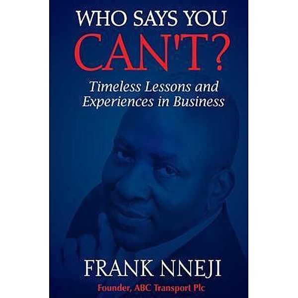 Who Says You Can't?, Frank Nneji