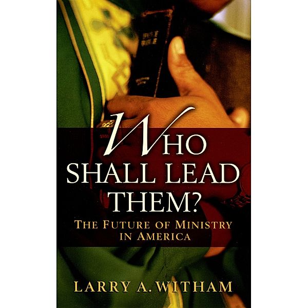 Who Shall Lead Them?, Larry A. Witham