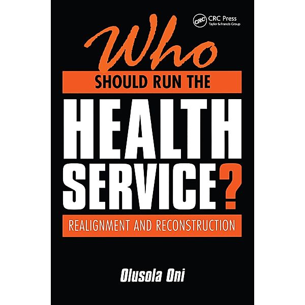 Who Should Run the Health Service?, Olusola Oni