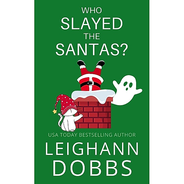 Who Slayed The Santas? (Juniper Holiday, #3) / Juniper Holiday, Leighann Dobbs