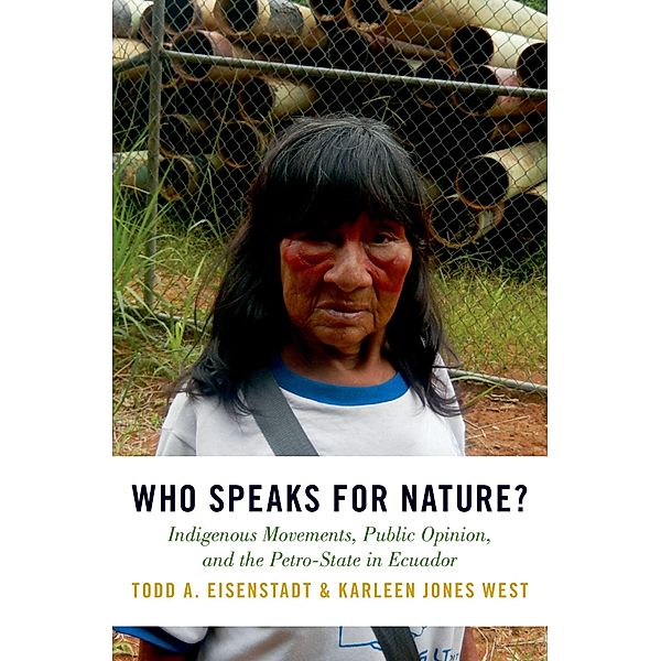 Who Speaks for Nature?, Todd A. Eisenstadt, Karleen Jones West