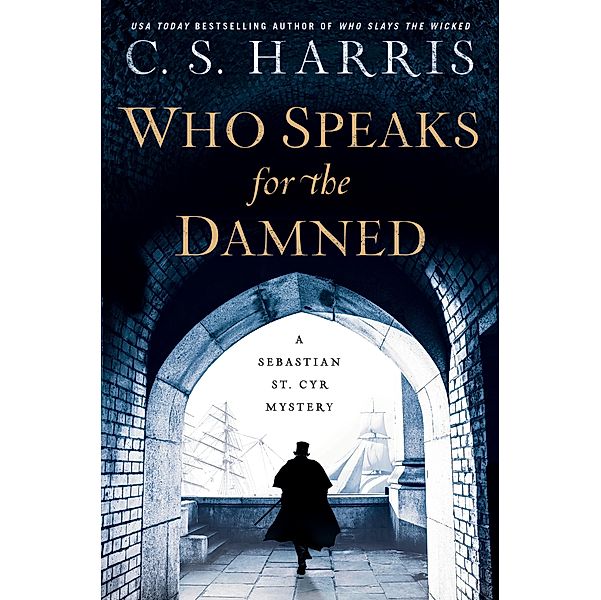 Who Speaks for the Damned / Sebastian St. Cyr Mystery Bd.15, C. S. Harris