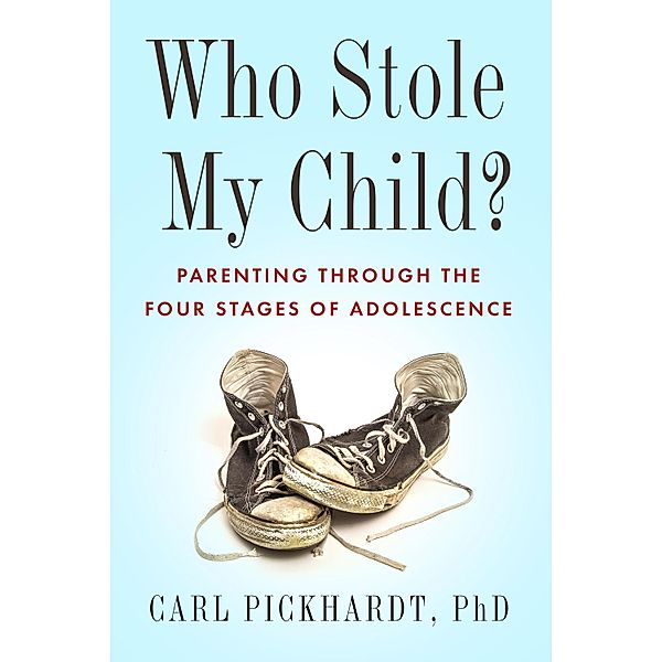 Who Stole My Child?, Carl Pickhardt