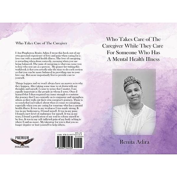 Who Takes Care of The Caregiver  While They Care For Someone Who Has A Mental Health Illness, Renita Adira