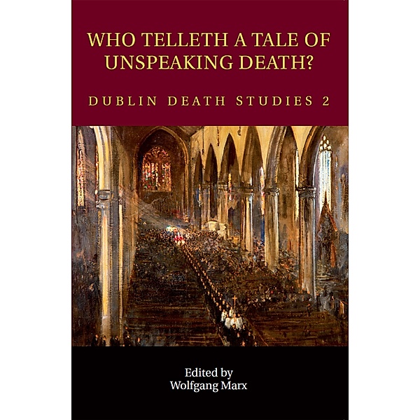 Who Telleth a Tale of Unspeaking Death? / Carysfort Press Ltd. Bd.777