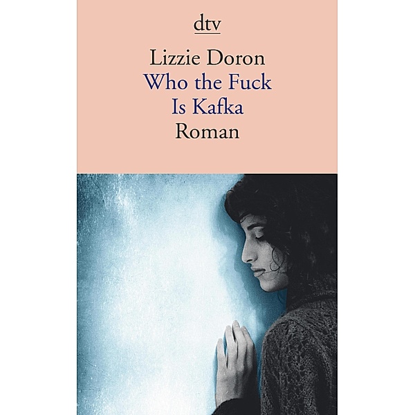 Who the fuck is Kafka / dtv- premium, Lizzie Doron