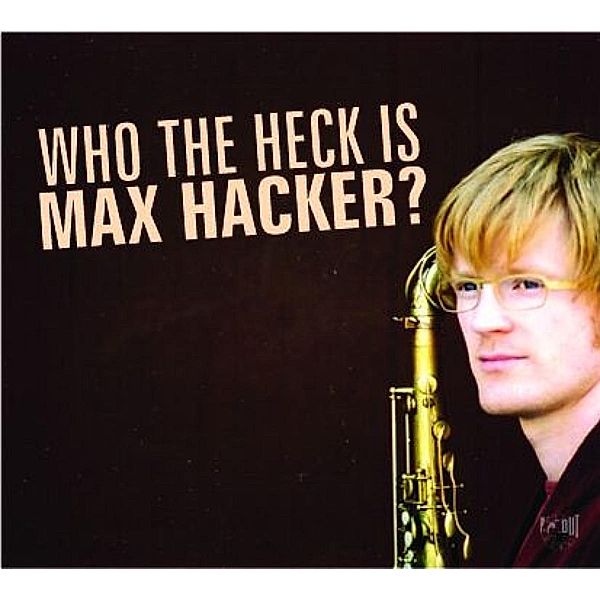 Who The Hack Is Max Hacker?, Max Hacker