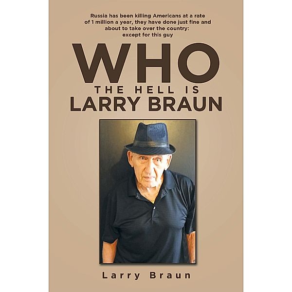 Who the Hell Is Larry Braun