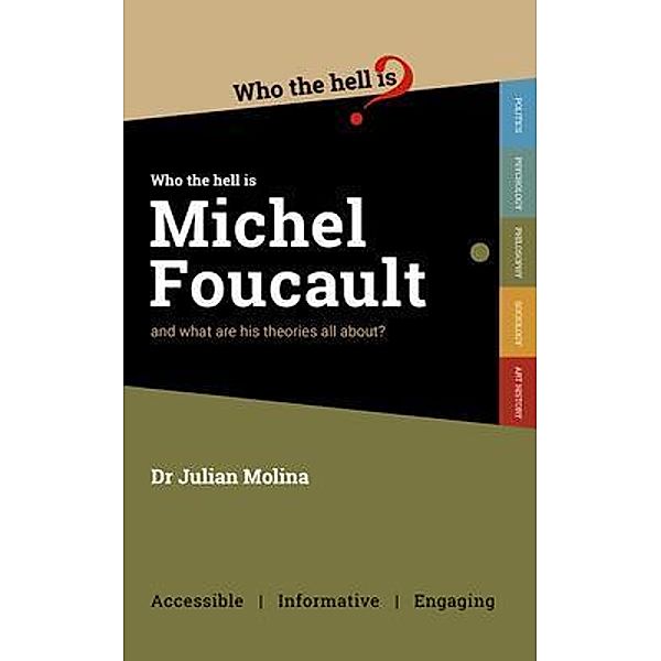 Who the hell is Michel Foucault?, Julian Molina