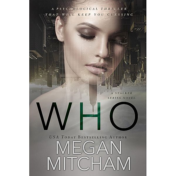 Who (The Stalker Series, #1) / The Stalker Series, Megan Mitcham