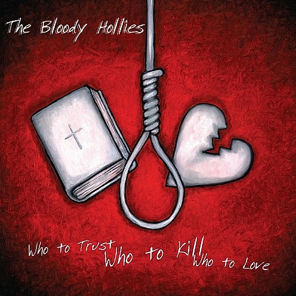 Who To Trust Who To Kill Who To Love (Vinyl), Bloody Hollies