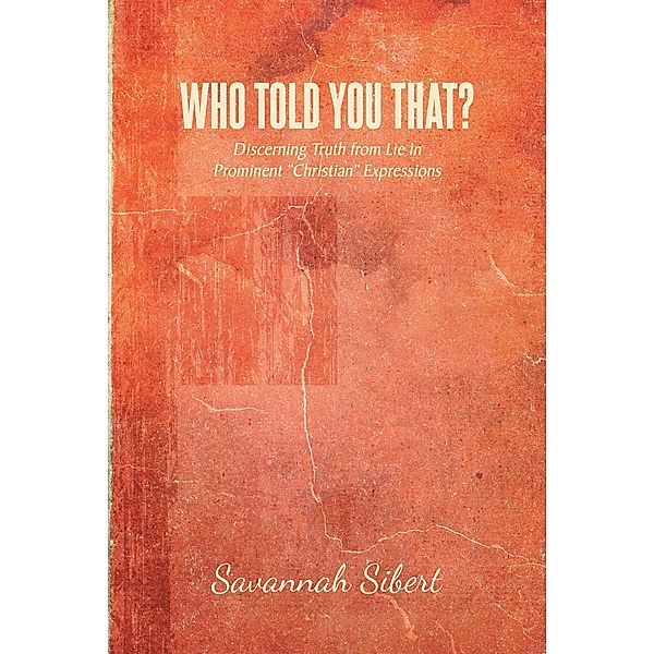 Who Told You That?, Savannah Sibert