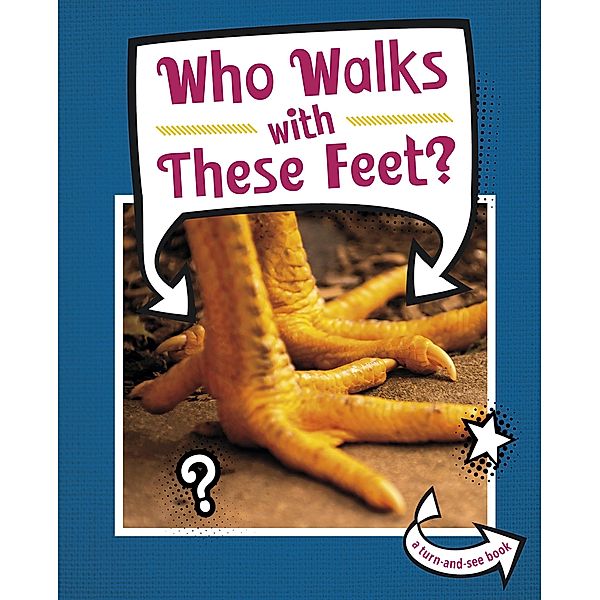 Who Walks With These Feet? / Raintree Publishers, Cari Meister