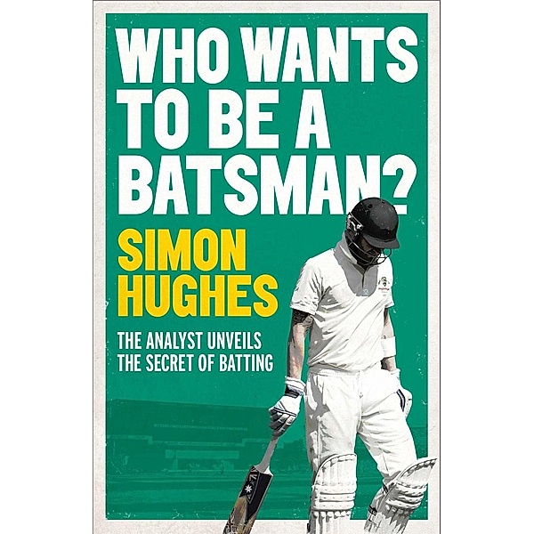 Who Wants to be a Batsman?, Simon Hughes