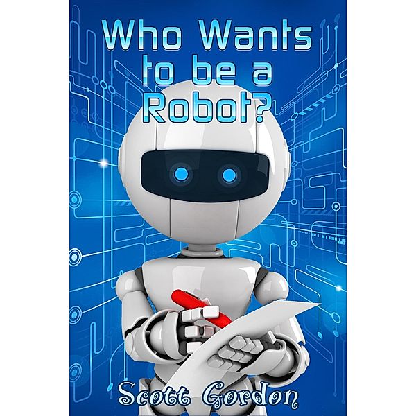 Who Wants to be a Robot, Scott Gordon