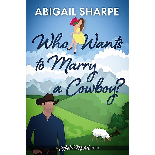 Who Wants to Marry a Cowboy (Love Match) / Love Match, Abigail Sharpe