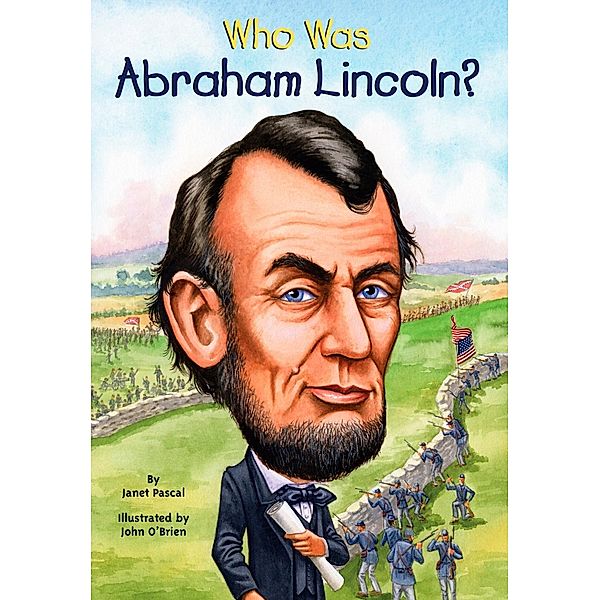 Who Was Abraham Lincoln? / Who Was?, Janet B. Pascal, Who HQ