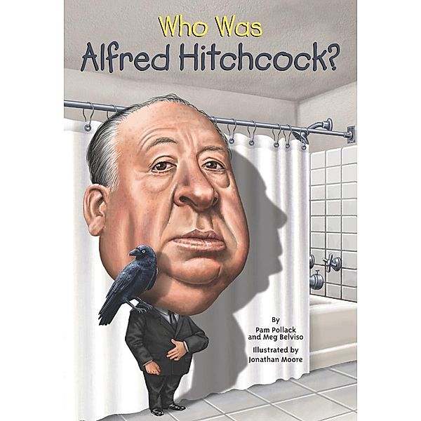 Who Was Alfred Hitchcock? / Who Was?, Pam Pollack, Meg Belviso, Who HQ