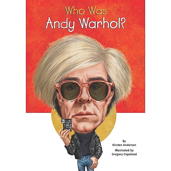 Who Was Andy Warhol? / Who Was?, Kirsten Anderson, Who HQ