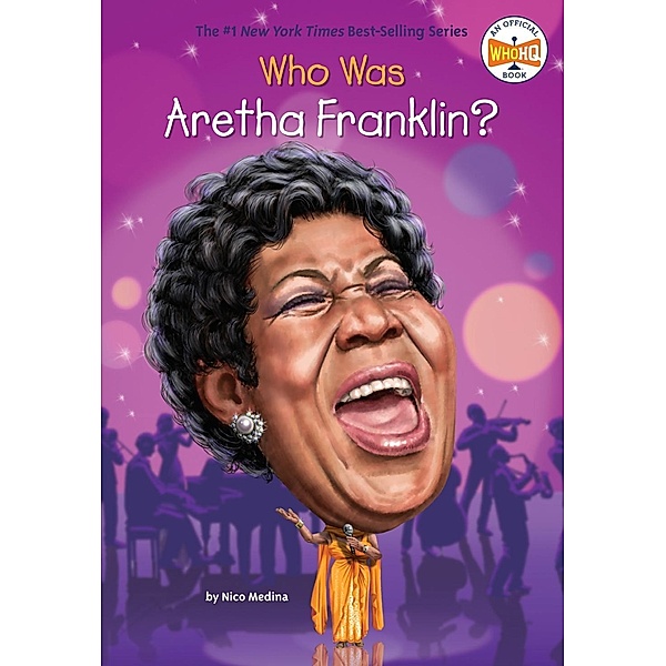 Who Was Aretha Franklin? / Who Was?, Nico Medina, Who HQ