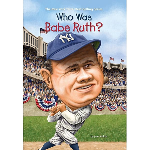 Who Was Babe Ruth? / Who Was?, Joan Holub, Who HQ