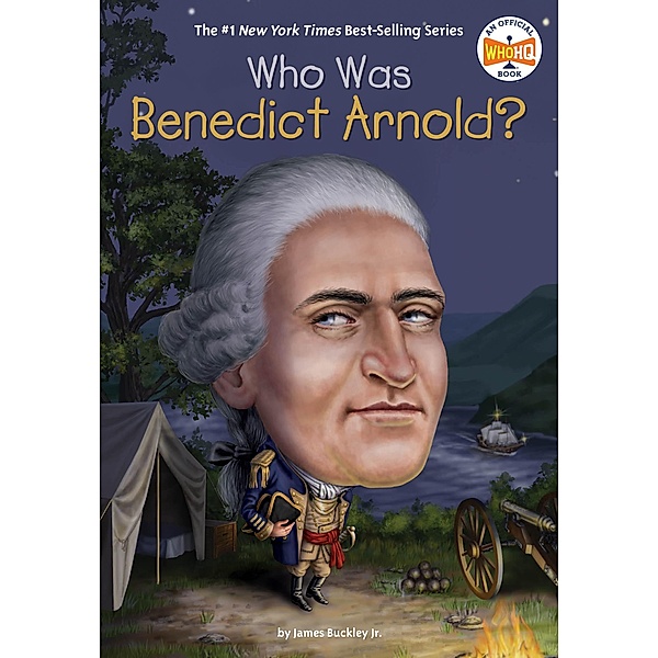 Who Was Benedict Arnold? / Who Was?, James Buckley, Who HQ