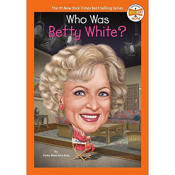 Who Was Betty White? / Who HQ Now, Dana Meachen Rau, Who HQ
