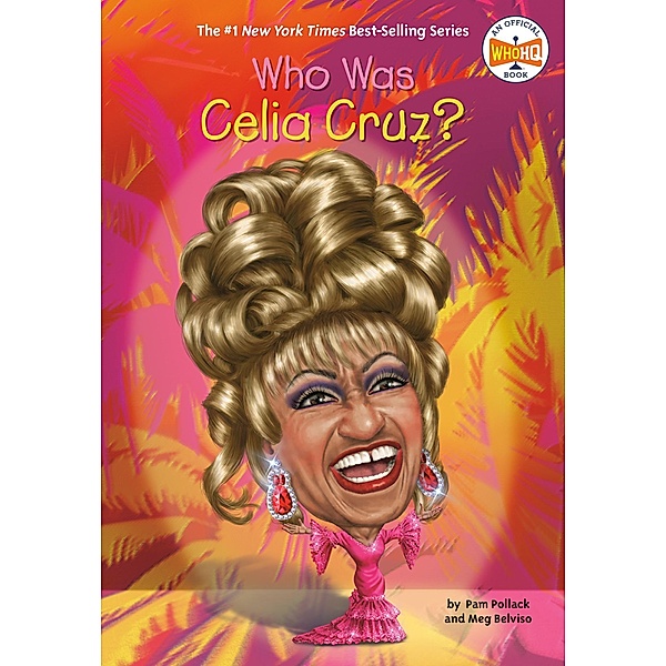 Who Was Celia Cruz? / Who Was?, Pam Pollack, Meg Belviso, Who HQ