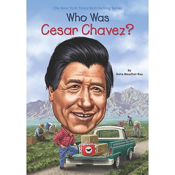 Who Was Cesar Chavez? / Who Was?, Dana Meachen Rau, Who HQ